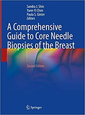 A Comprehensive Guide to Core Needle Biopsies of the Breast