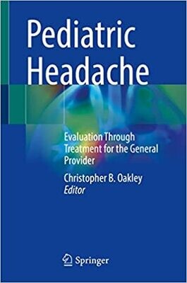 Pediatric Headache: Evaluation Through Treatment for the General Provider