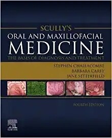 Scully&#39;s Oral and Maxillofacial Medicine The basis of Diagnosis and Treatment 4th Edition 2023