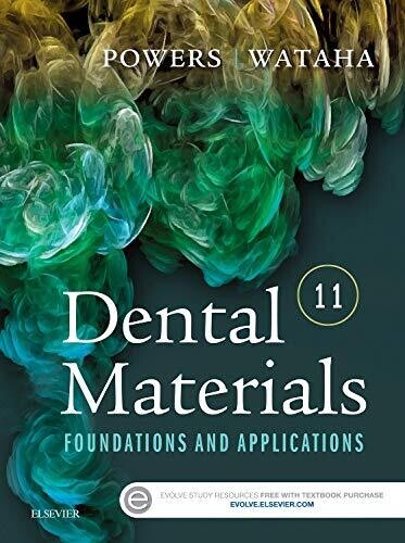 Dental Materials: Foundations and Applications, 11th Edition