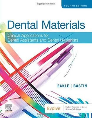 Dental Materials: Clinical Applications for Dental Assistants and Dental Hygienists, 4th Edition