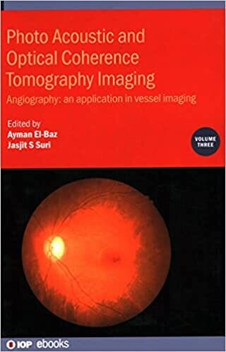Photo Acoustic and Optical Coherence Tomography Imaging: Angiography: - An Application in Vessel Imaging (Volume 3)