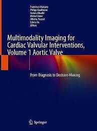 Multimodality Imaging for Cardiac Valvular Interventions, Vol. 1: Aortic Valve. From Diagnosis to Decision-Making