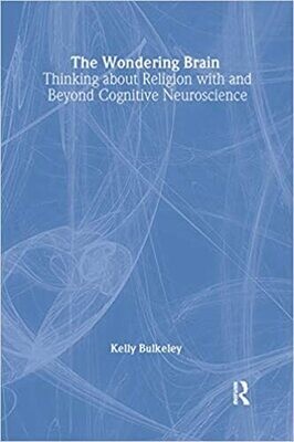 The Wondering Brain: Thinking about Religion With and Beyond Cognitive Neuroscience