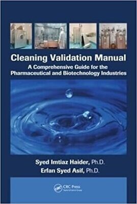 Cleaning Validation Manual: A Comprehensive Guide for the Pharmaceutical and Biotechnology Industries 1st Edition