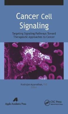 Cancer Cell Signaling: Targeting Signaling Pathways Toward Therapeutic Approaches to Cancer