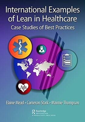International Examples of Lean in Healthcare: Case Studies of Best Practices
