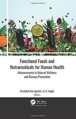 Functional Foods and Nutraceuticals for Human Health: Advancements in Natural Wellness and Disease Prevention