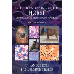 Infectious Diseases of the Horse: Diagnosis, Pathology, Management, and Public Health, 2nd Edition