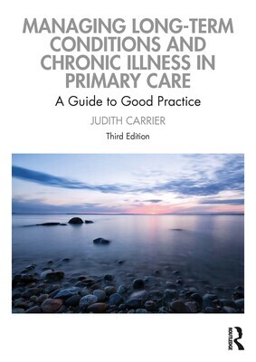 Managing Long-term Conditions and Chronic Illness in Primary Care, 3rd Edition