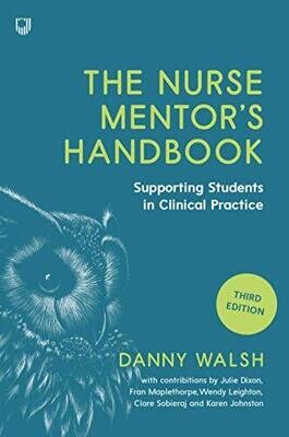 The Nurse Mentor’s Handbook: Supporting Students in Clinical Practice, 3rd Edition