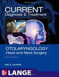 CURRENT Diagnosis &amp; Treatment Otolaryngology – Head and Neck Surgery, Third Edition