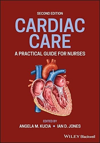 Cardiac Care: A Practical Guide for Nurses, 2nd edition 2023