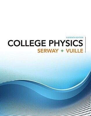 College Physics, 11th Edition