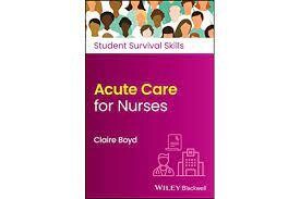 Acute Care for Nurses (Student Survival Skills)