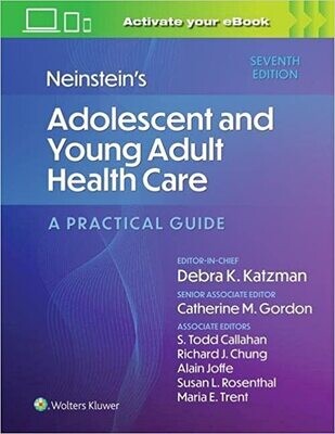 Neinstein&#39;s Adolescent and Young Adult Health Care: A Practical Guide Seventh Edition