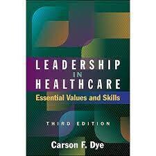Leadership in Healthcare: Essential Values and Skills, Third Edition