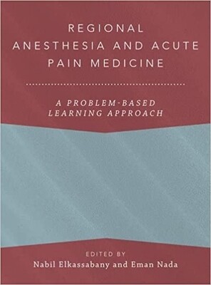 Regional Anesthesia and Acute Pain Medicine A Problem-Based Learning Approach 2023