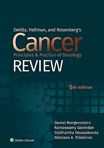 DeVita, Hellman, and Rosenberg’s Cancer Principles &amp; Practice of Oncology Review

5th Edition 2022