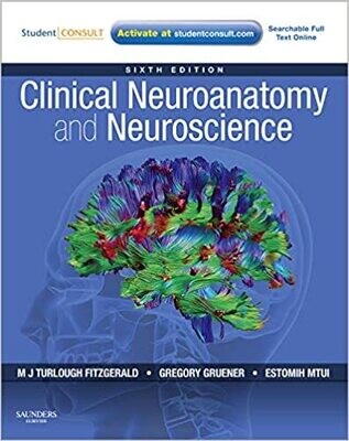 Clinical Neuroanatomy and Neuroscience, 6th Edition