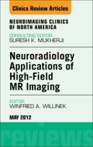 Neuroradiology Applications of High-Field MR Imaging, An Issue of Neuroimaging Clinics