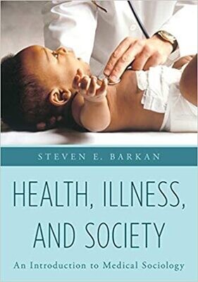 Health, Illness, and Society: An Introduction to Medical Sociology Illustrated Edition