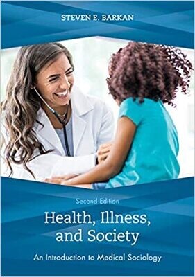 Health, Illness, and Society: An Introduction to Medical Sociology Second Edition