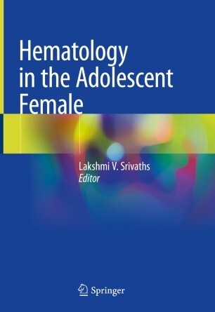 Hematology in the adolescent female