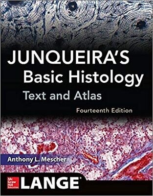 Junqueira&#39;s Basic Histology: Text and Atlas 14th Edition