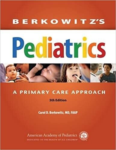 Berkowitz&#39;s Pediatrics: A Primary Care Approach Fifth Edition