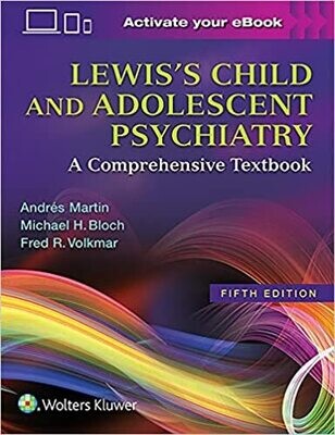 Lewis’s Child and Adolescent Psychiatry: A Comprehensive Textbook, 5th Edition
