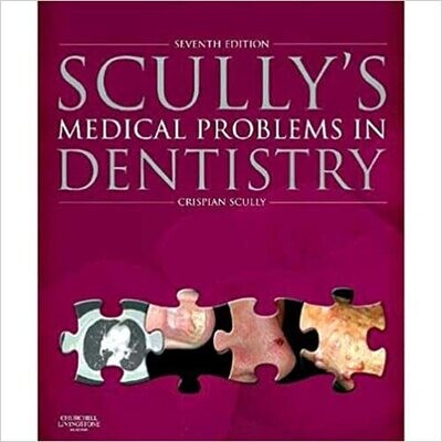 Scully&#39;s Medical Problems in Dentistry Seventh Edition