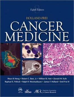 Holland -Frei Cancer Medicine, 8th Edition