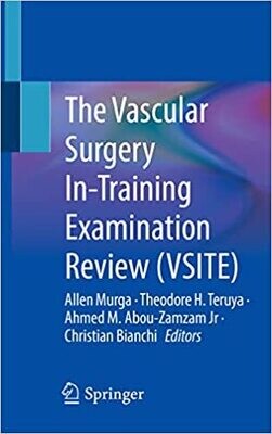 The Vascular Surgery In-Training Examination Review (VSITE) 1st ed. 2023 Edition
