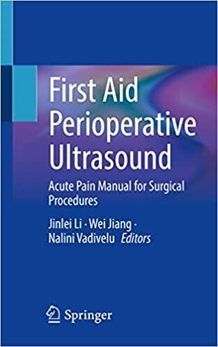 First Aid Perioperative Ultrasound: Acute Pain Manual for Surgical Procedures 1st ed. 2023 Edition