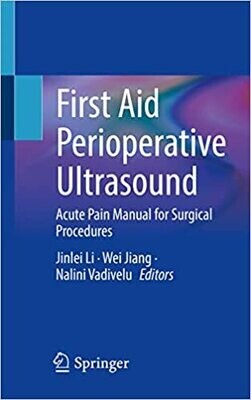 First Aid Perioperative Ultrasound: Acute Pain Manual for Surgical Procedures 1st ed. 2023 Edition