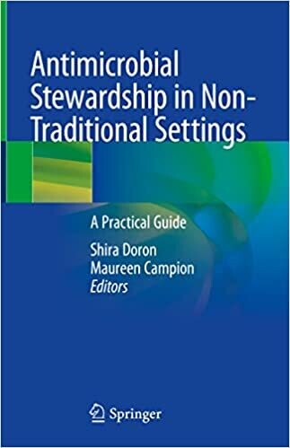 Antimicrobial Stewardship in Non-Traditional Settings: A Practical Guide 1st ed. 2023 Edition