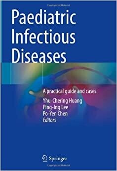 Paediatric Infectious Diseases: A practical guide and cases