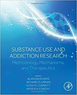Substance Use and Addiction Research: Methodology, Mechanisms, and Therapeutics