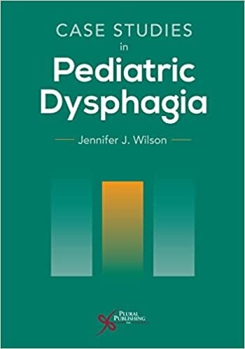 Case Studies in Pediatric Dysphagia First Edition