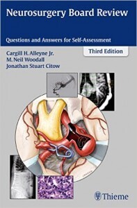 Neurosurgery Board Review: Questions and Answers for Self-Assessment, 3rd Edition