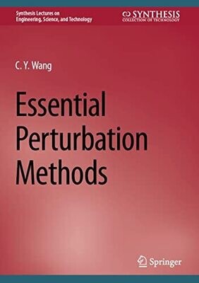Essential Perturbation Methods (Synthesis Lectures on Engineering, Science, and Technology)