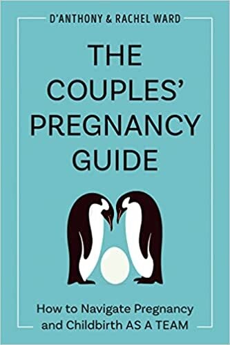 The Couples&#39; Pregnancy Guide: How to Navigate Pregnancy and Childbirth as a Team