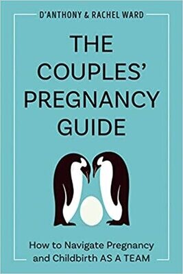 The Couples&#39; Pregnancy Guide: How to Navigate Pregnancy and Childbirth as a Team