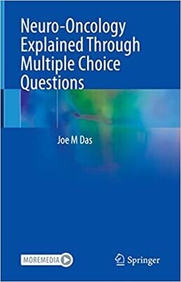 Neuro-Oncology Explained Through Multiple Choice Questions 1st ed