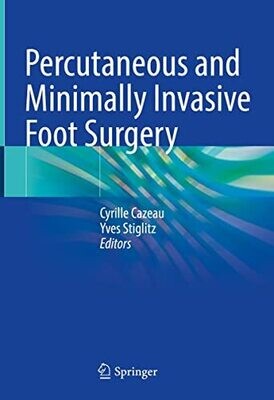 Percutaneous and Minimally Invasive Foot Surgery