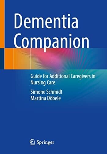 Dementia Companion: Guide for Additional Caregivers in Nursing Care