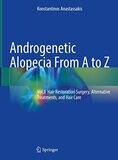 Androgenetic Alopecia From A to Z: Vol.3 Hair Restoration Surgery, Alternative Treatments, and Hair Care