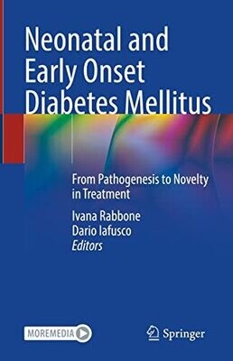 Neonatal and Early Onset Diabetes Mellitus: From Pathogenesis to Novelty in Treatment