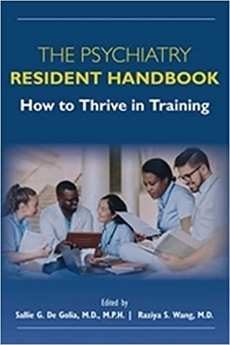The Psychiatry Resident Handbook How to Thrive in Training